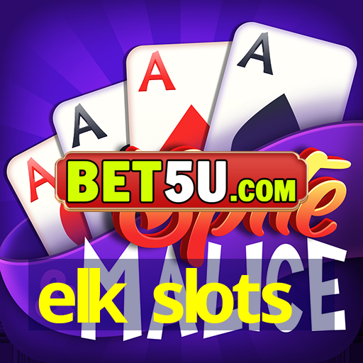 elk slots